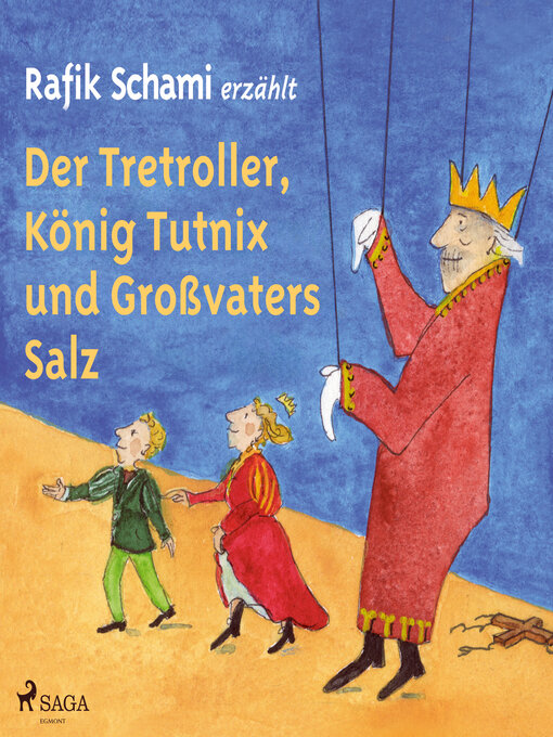 Title details for Der Tretroller, König Tutnix und Großvaters Salz by Rafik Schami - Available